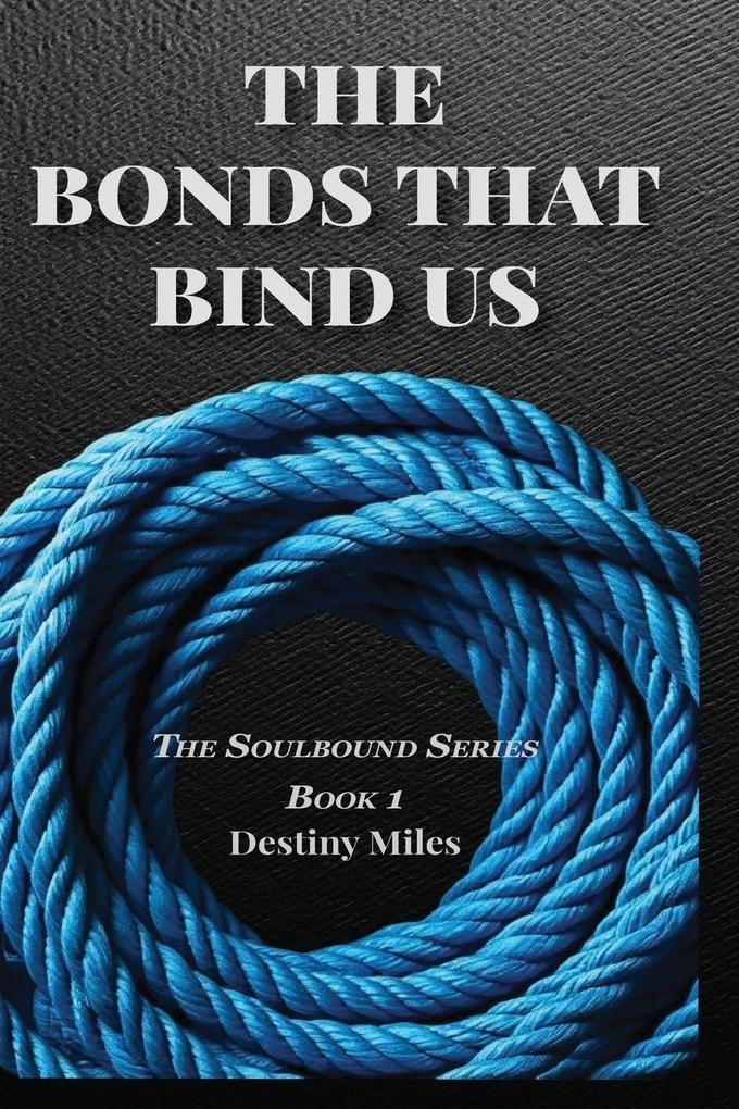 The Bonds That Bind Us