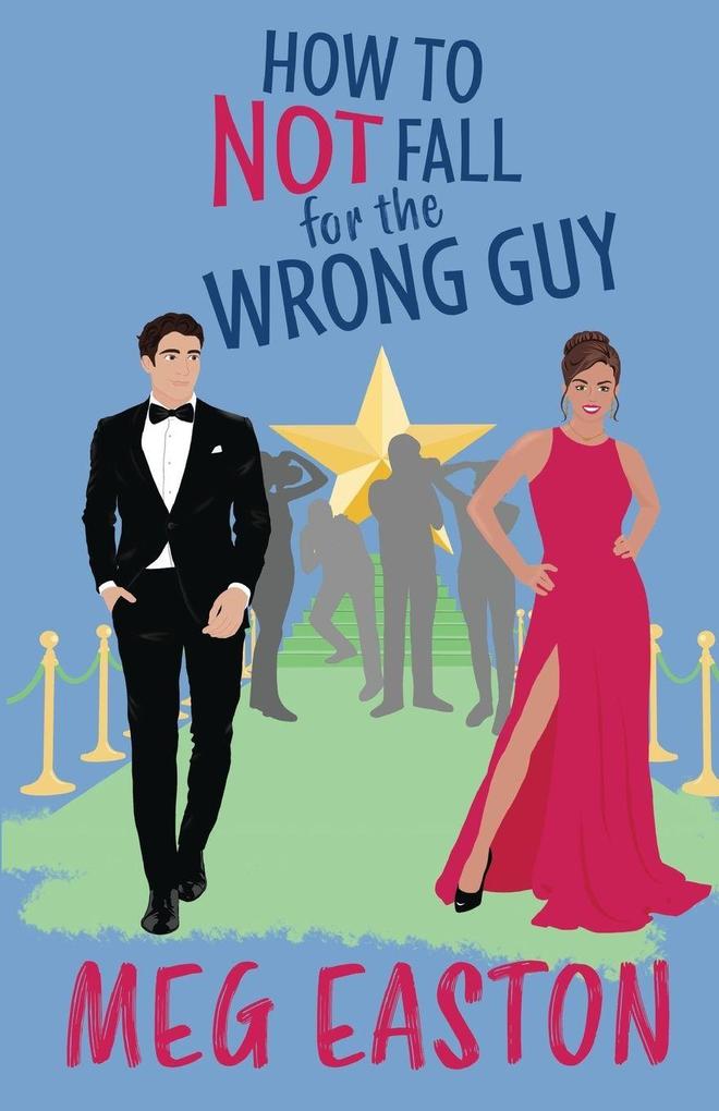 How to Not Fall for the Wrong Guy