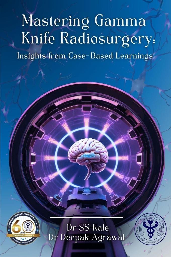 ''Mastering Gamma Knife Radiosurgery