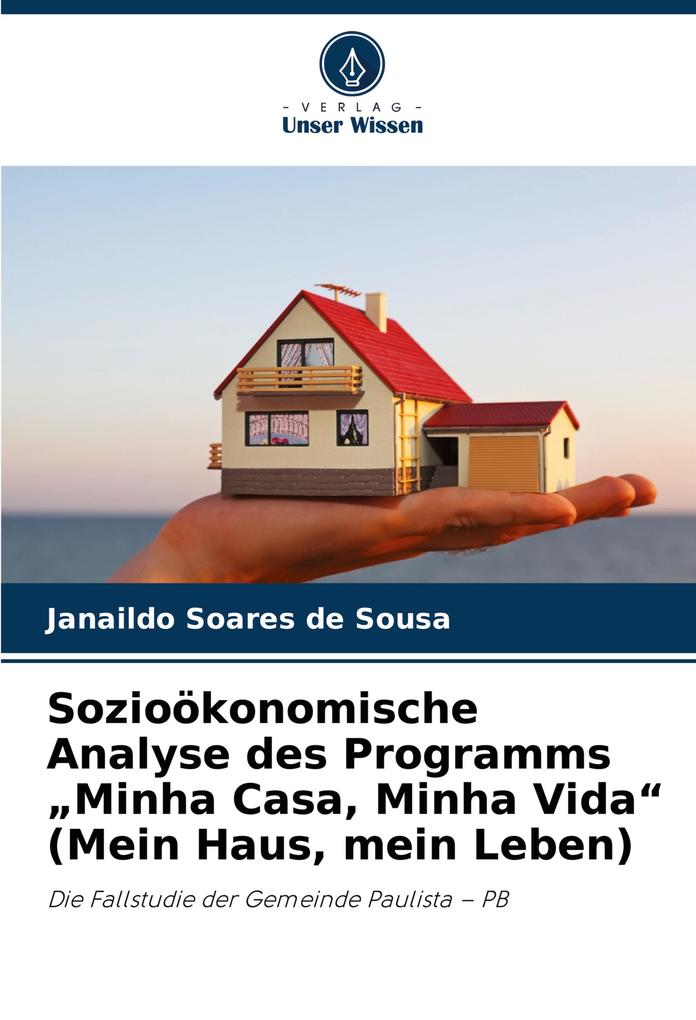Sozioökonomische Analyse des Programms 'Minha Casa Minha Vida' (Mein Haus mein Leben)