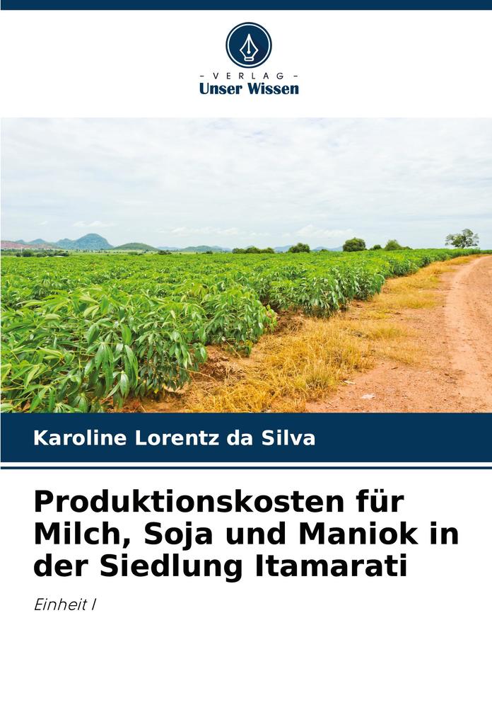 Produktionskosten für Milch Soja und Maniok in der Siedlung Itamarati