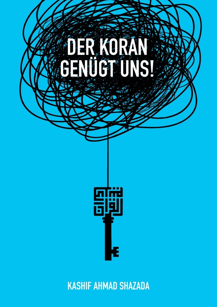 Der Koran genügt uns!
