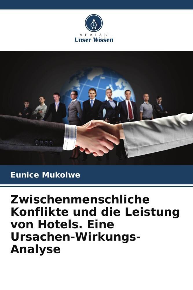 Zwischenmenschliche Konflikte und die Leistung von Hotels. Eine Ursachen-Wirkungs-Analyse