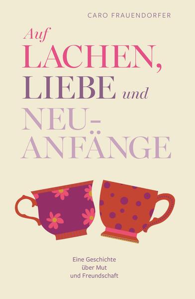 Auf Lachen Liebe und Neuanfänge