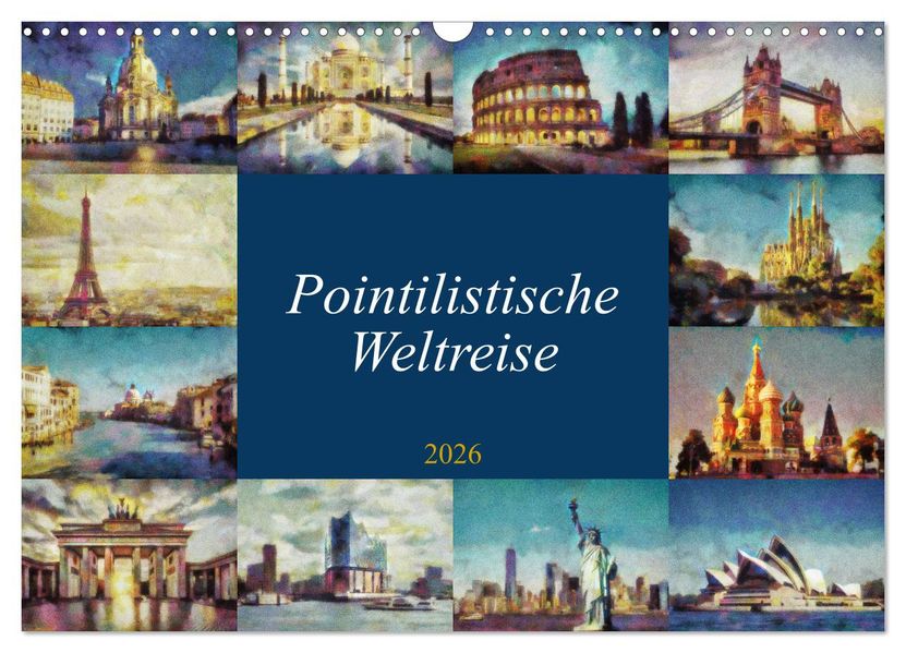 Pointilistische Weltreise (Wandkalender 2026 DIN A3 quer) CALVENDO Monatskalender