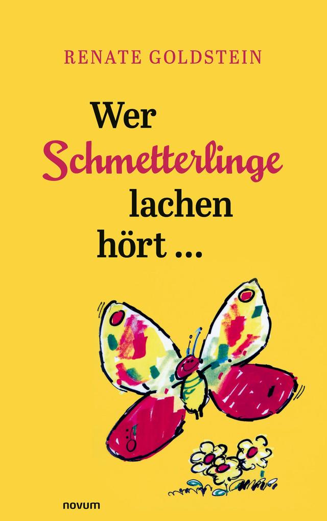 Wer Schmetterlinge lachen hört ...