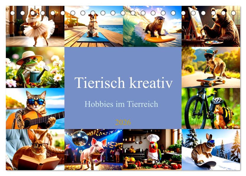 Tierisch kreativ: Hobbies im Tierreich (Tischkalender 2026 DIN A5 quer) CALVENDO Monatskalender
