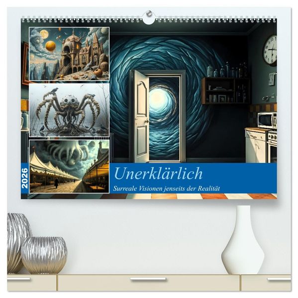 Unerklärlich (hochwertiger Premium Wandkalender 2026 DIN A2 quer) Kunstdruck in Hochglanz