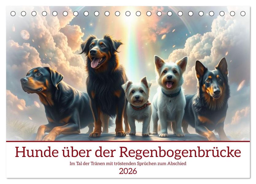 Hunde über der Regenbogenbrücke (Tischkalender 2026 DIN A5 quer) CALVENDO Monatskalender
