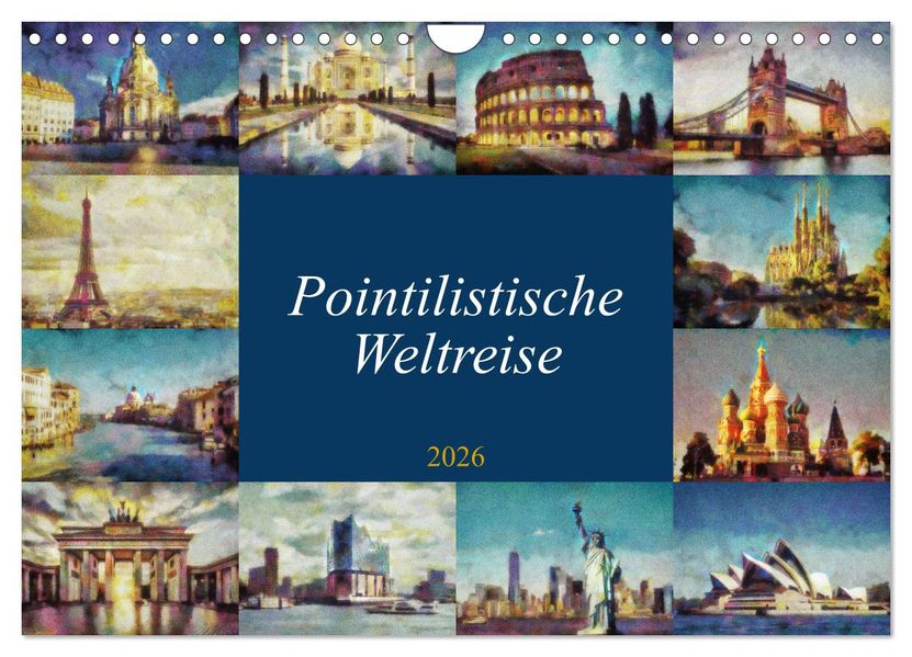 Pointilistische Weltreise (Wandkalender 2026 DIN A4 quer) CALVENDO Monatskalender