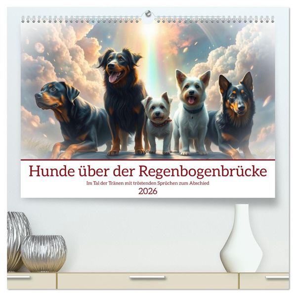 Hunde über der Regenbogenbrücke (hochwertiger Premium Wandkalender 2026 DIN A2 quer) Kunstdruck in Hochglanz
