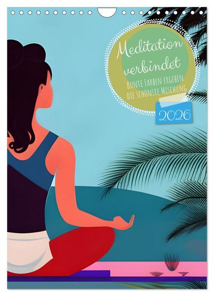 Meditation verbindet (Wandkalender 2026 DIN A4 hoch) CALVENDO Monatskalender