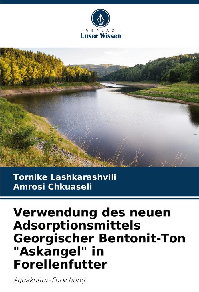 Verwendung des neuen Adsorptionsmittels Georgischer Bentonit-Ton 'Askangel' in Forellenfutter