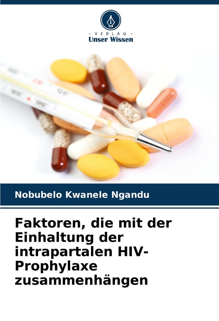 Faktoren die mit der Einhaltung der intrapartalen HIV-Prophylaxe zusammenhängen