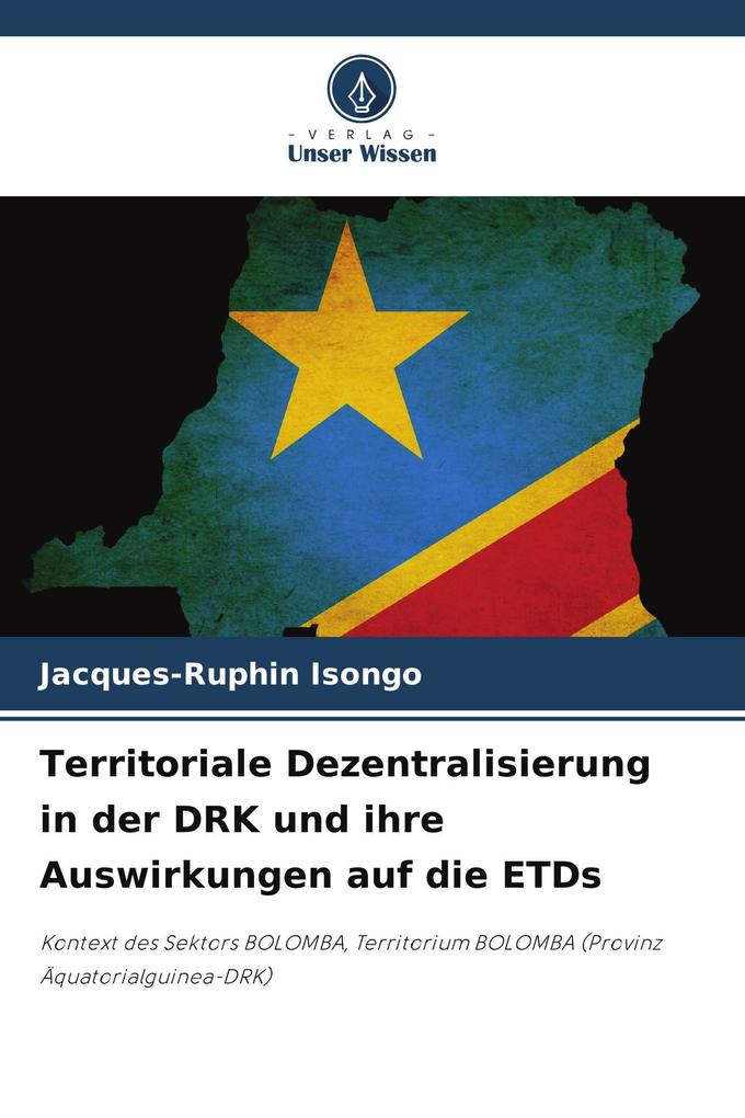 Territoriale Dezentralisierung in der DRK und ihre Auswirkungen auf die ETDs