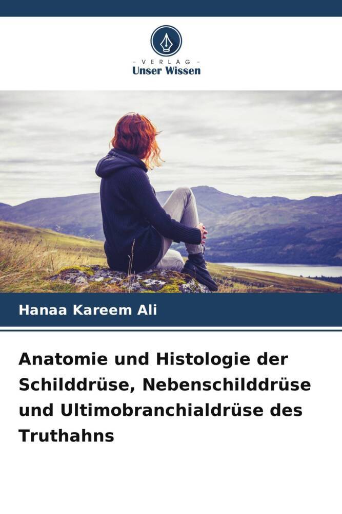 Anatomie und Histologie der Schilddrüse Nebenschilddrüse und Ultimobranchialdrüse des Truthahns