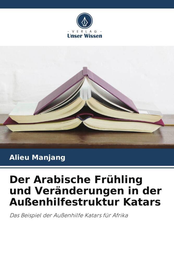 Der Arabische Frühling und Veränderungen in der Außenhilfestruktur Katars