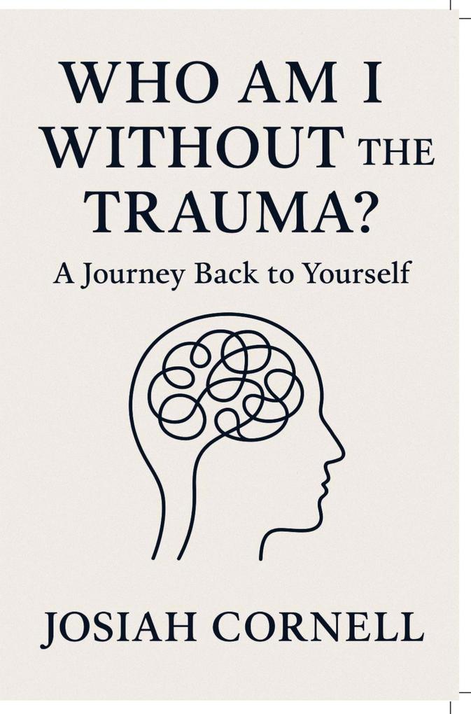 Who Am I Without The Trauma