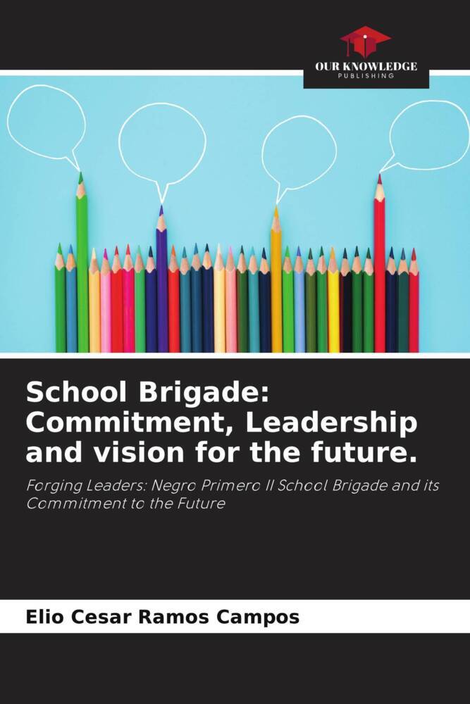 School Brigade: Commitment Leadership and vision for the future.