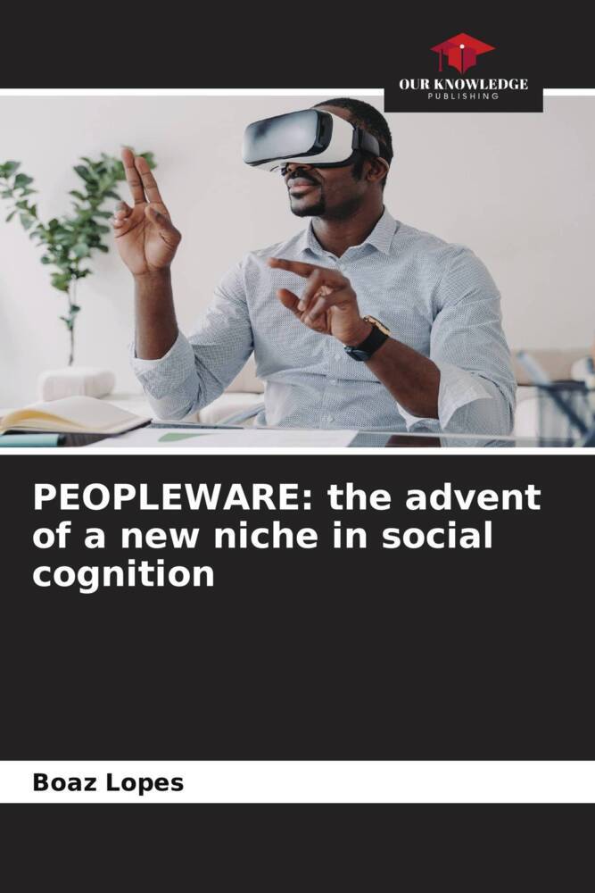 PEOPLEWARE: the advent of a new niche in social cognition