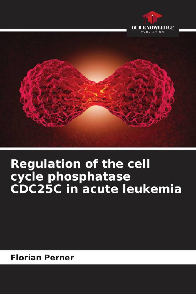 Regulation of the cell cycle phosphatase CDC25C in acute leukemia