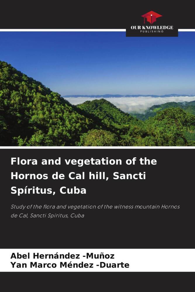Flora and vegetation of the Hornos de Cal hill Sancti Spíritus Cuba