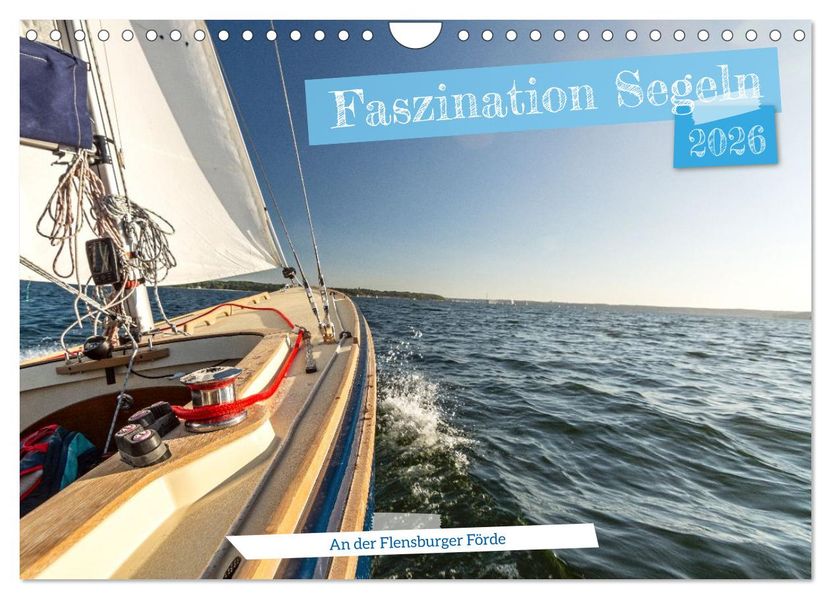 Faszination Segeln - An der Flensburger Förde (Wandkalender 2026 DIN A4 quer) CALVENDO Monatskalender