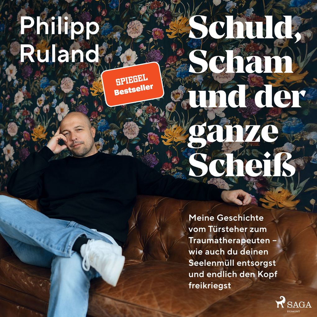 Schuld Scham und der ganze Scheiß: Meine Geschichte vom Türsteher zum Traumatherapeuten wie auch du deinen Seelenmüll entsorgst und endlich den Kopf freikriegst