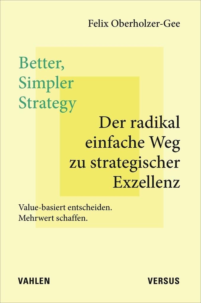 Better Simpler Strategy - Der radikal einfache Weg zu strategischer Exzellenz