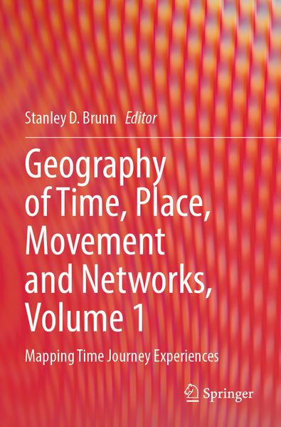 Geography of Time Place Movement and Networks Volume 1