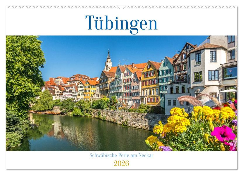 Tübingen - Schwäbische Perle am Neckar (Wandkalender 2026 DIN A2 quer) CALVENDO Monatskalender