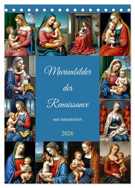 Marienbilder der Renaissance neu interpretiert (Tischkalender 2026 DIN A5 hoch) CALVENDO Monatskalender