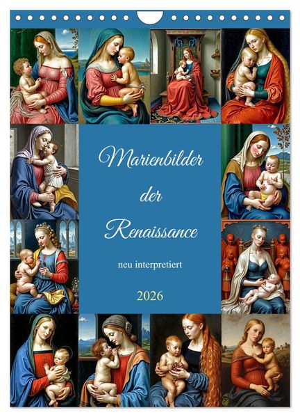 Marienbilder der Renaissance neu interpretiert (Wandkalender 2026 DIN A4 hoch) CALVENDO Monatskalender