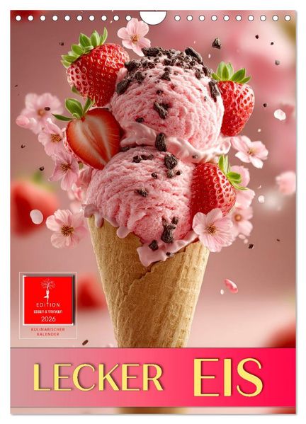 Lecker Eis (Wandkalender 2026 DIN A4 hoch) CALVENDO Monatskalender