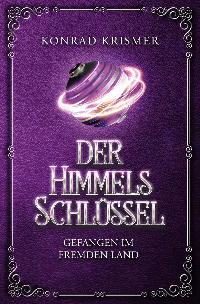 Der Himmelsschlüssel: Gefangen im fremden Land