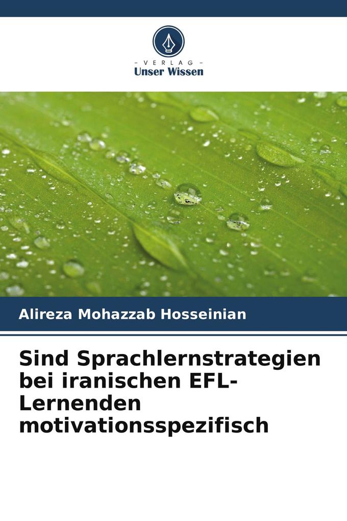 Sind Sprachlernstrategien bei iranischen EFL-Lernenden motivationsspezifisch