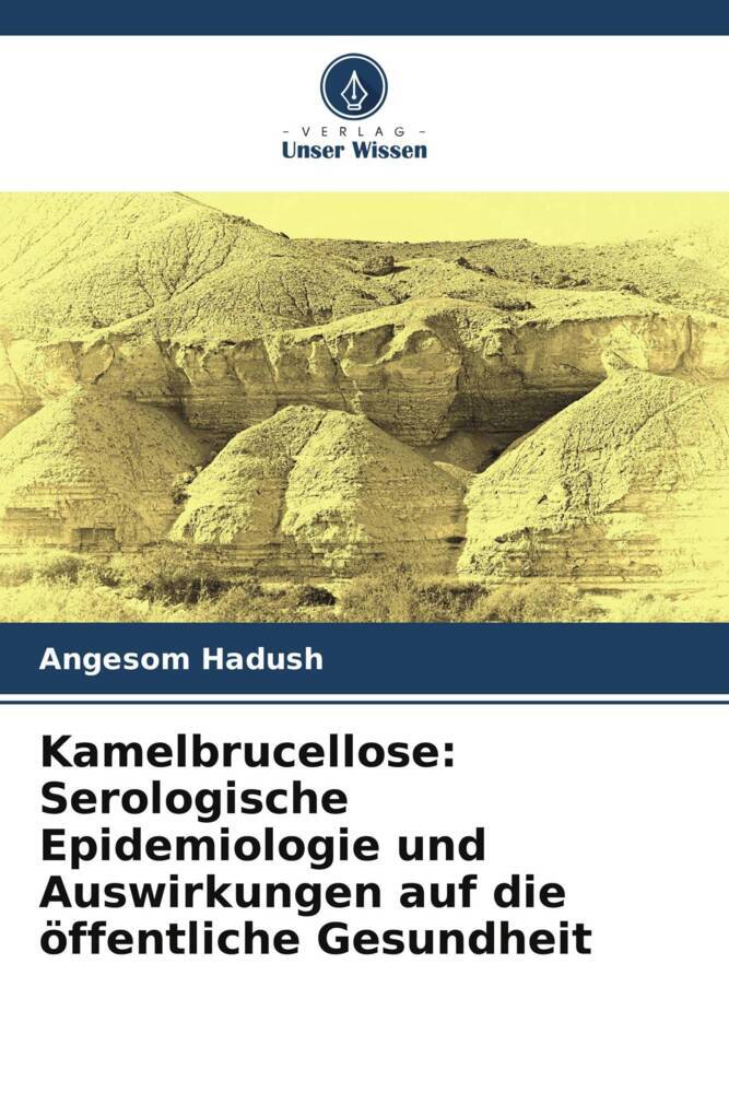 Kamelbrucellose: Serologische Epidemiologie und Auswirkungen auf die öffentliche Gesundheit
