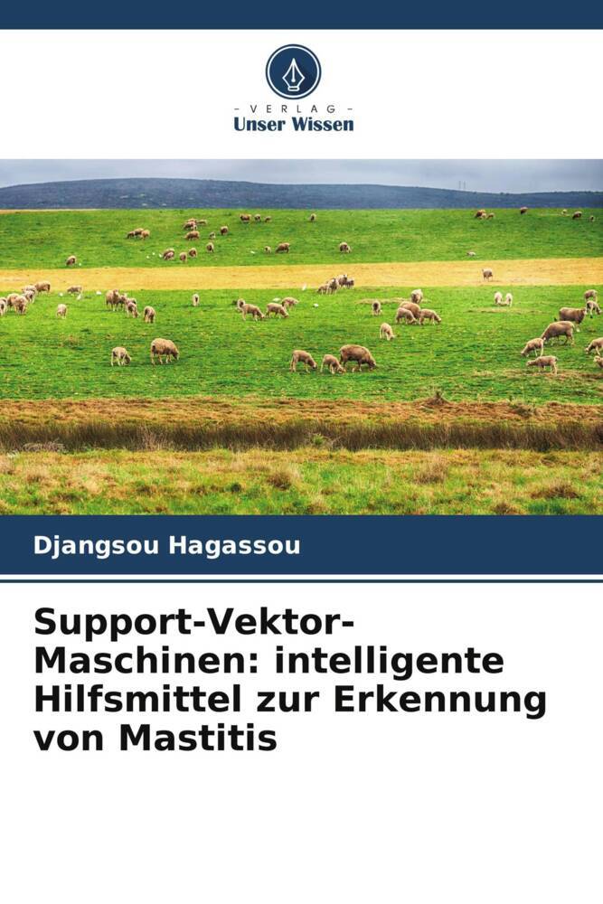Support-Vektor-Maschinen: intelligente Hilfsmittel zur Erkennung von Mastitis
