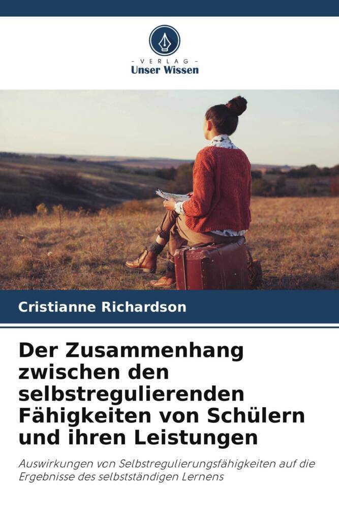 Der Zusammenhang zwischen den selbstregulierenden Fähigkeiten von Schülern und ihren Leistungen