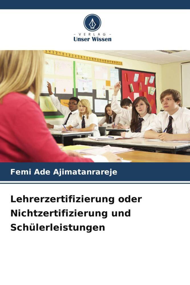 Lehrerzertifizierung oder Nichtzertifizierung und Schülerleistungen