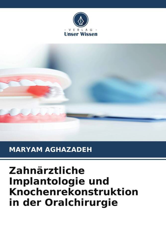 Zahnärztliche Implantologie und Knochenrekonstruktion in der Oralchirurgie
