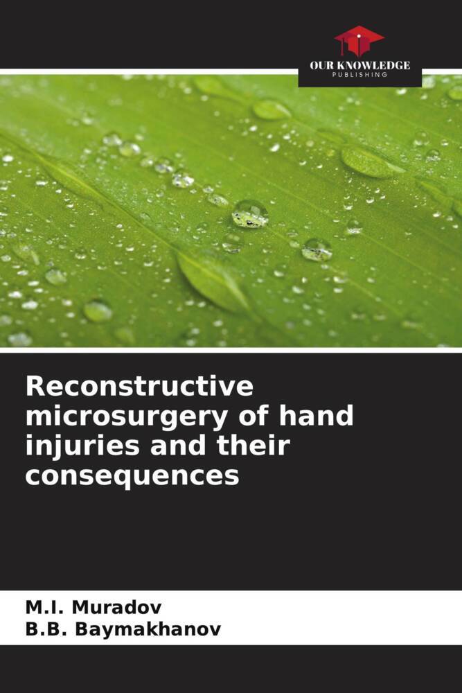 Reconstructive microsurgery of hand injuries and their consequences