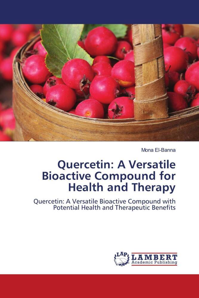 Quercetin: A Versatile Bioactive Compound for Health and Therapy