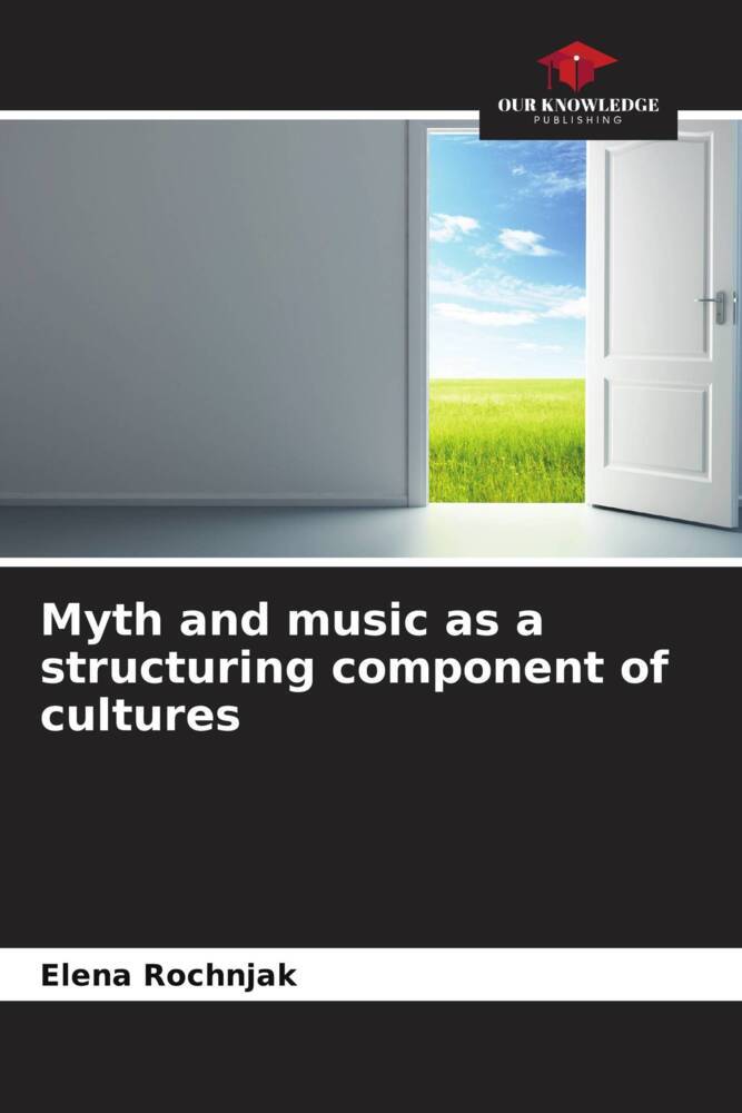 Myth and music as a structuring component of cultures