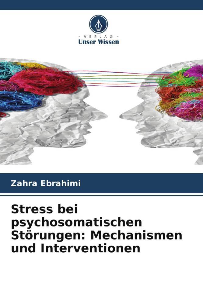 Stress bei psychosomatischen Störungen: Mechanismen und Interventionen