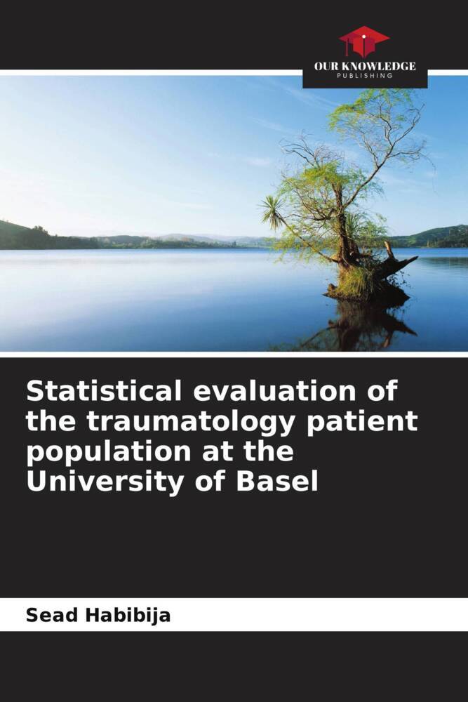 Statistical evaluation of the traumatology patient population at the University of Basel