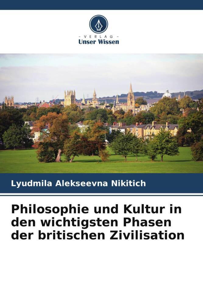 Philosophie und Kultur in den wichtigsten Phasen der britischen Zivilisation