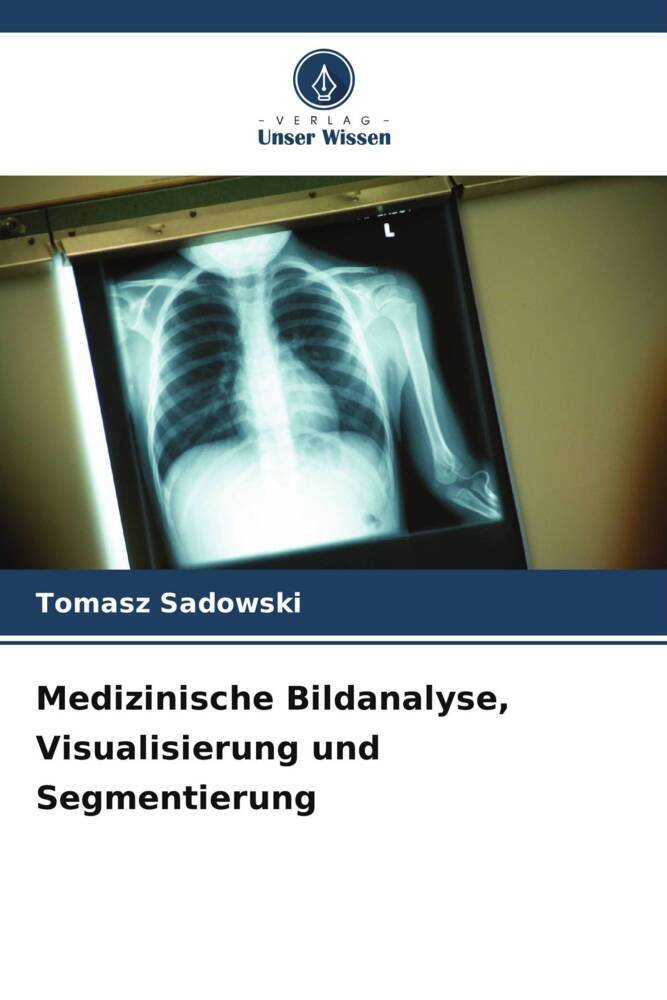 Medizinische Bildanalyse Visualisierung und Segmentierung