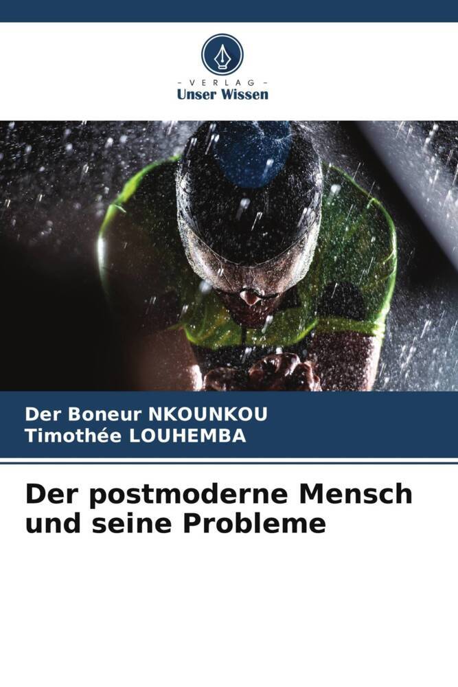 Der postmoderne Mensch und seine Probleme