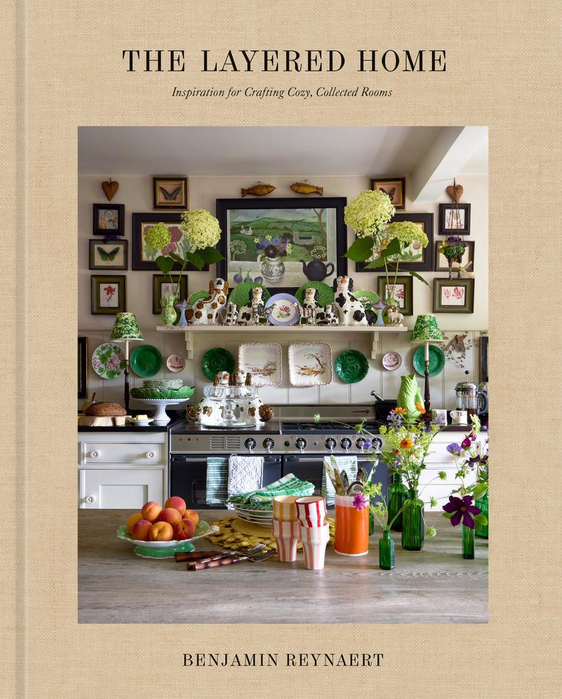 Clarkson Potter/Ten Speed The Layered Home, An Interior Design Book